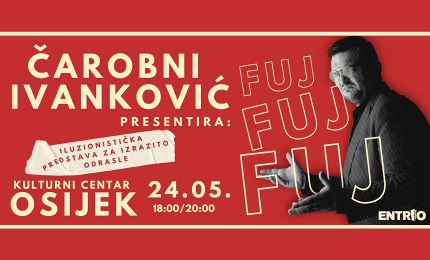 Čarobni Ivanković Fuj Fuj Fuj