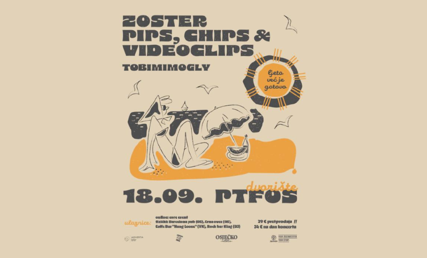 Zoster, PipsChips&Videoclips i TOBIMIMOGLY najavljeni za koncert Ljeto već je gotovo u Osijeku
