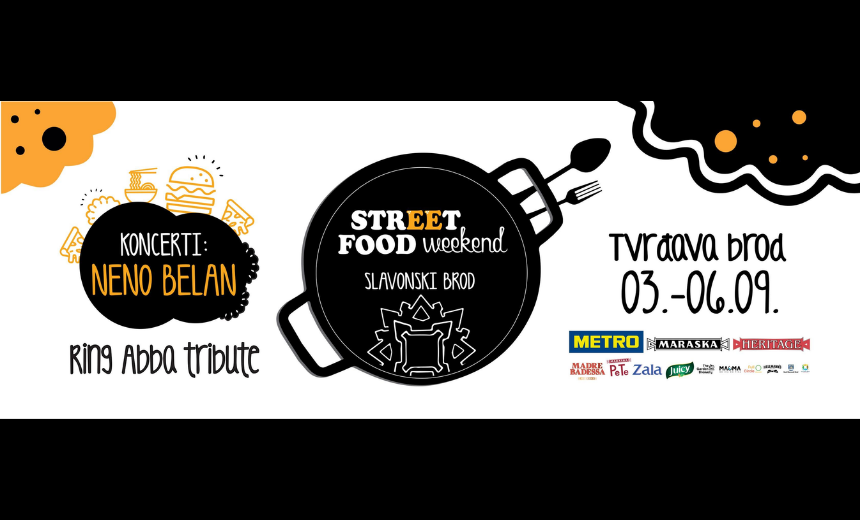Street Food Weekend u Tvrđavi Brod uz nastupe Nene Belana i RING ABBA Tribute Banda te četverodnevni gastronomski program